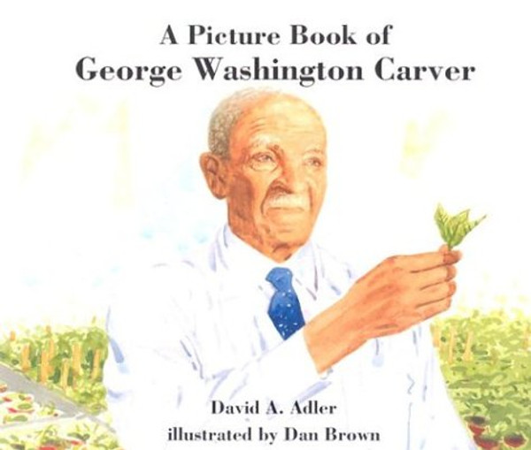 A Picture Book of George Washington Carver (Picture Book Biography)