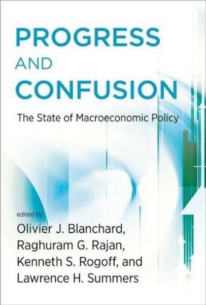 Progress and Confusion: The State of Macroeconomic Policy (MIT Press)