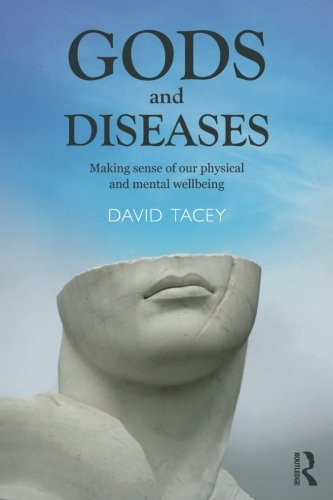 Gods and Diseases: Making sense of our physical and mental wellbeing