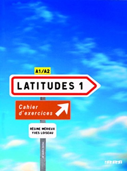 Latitudes: Cahier d'Exercices 1 & CD-Audio (French Edition)