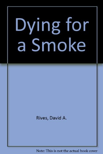 Dying for a Smoke