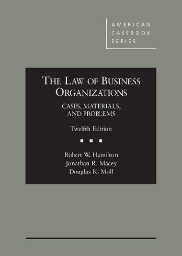 The Law of Business Organizations: Cases, Materials, and Problems, 12th (American Casebook Series)