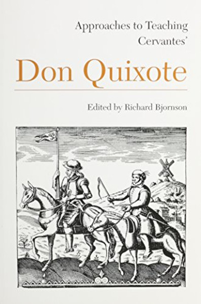 Approaches to Teaching Cervantes' Don Quixote (Approaches to Teaching World Literature) Approaches to Teaching Cervantes' Don Quixote (Approaches to Teaching World Literature)