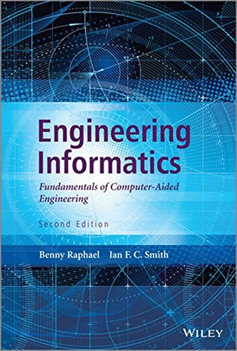 Engineering Informatics: Fundamentals of Computer-Aided Engineering, Second Edition