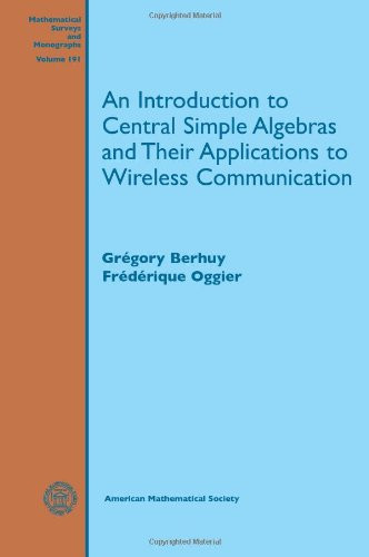 An Introduction to Central Simple Algebras and Their Applications to Wireless Communication (Mathematical Surveys and Monographs)