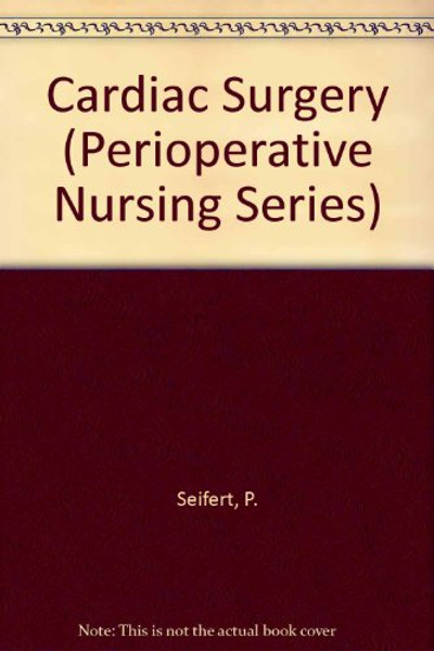 Cardiac Surgery (Mosby's Perioperative Nursing)