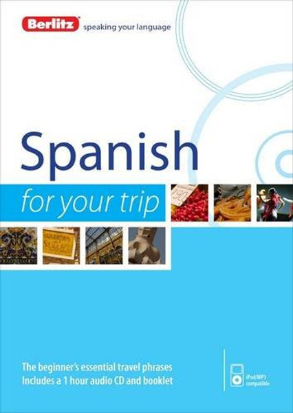 Berlitz Spanish For Your Trip (Berlitz For Your Trip) Berlitz Spanish For Your Trip (Berlitz For Your Trip)