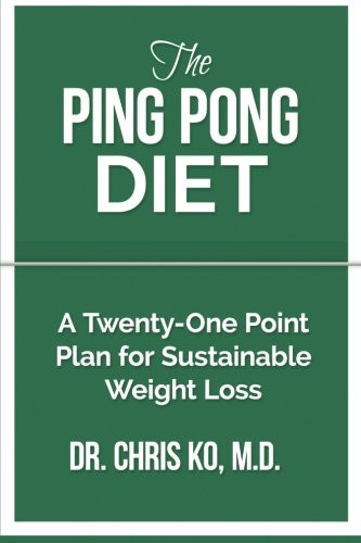 Ping Pong Diet: A Twenty-One Point Plan for Sustainable Weight Loss