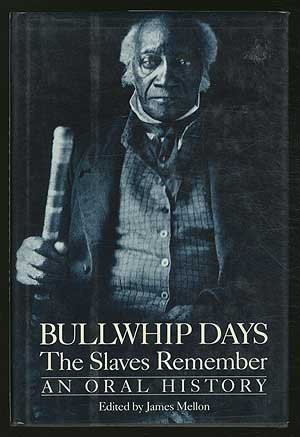 Bullwhip Days: The Slaves Remember