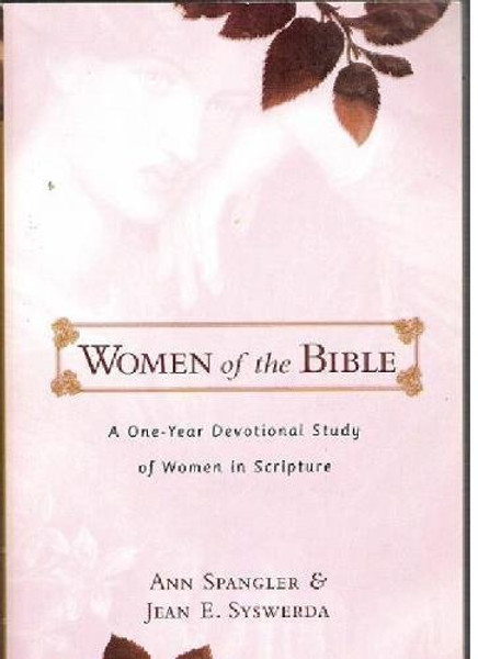 Women of the Bible: A One-Year Devotional Study of Women in Scripture Women of the Bible: A One-Year Devotional Study of Women in Scripture