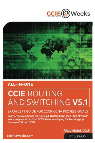 All-in-One CCIE 400-101 V5.1 Routing and Switching Written Exam Cert Guide for CCNP/CCNA Professionals
