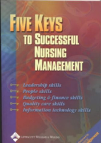 Five Keys to Successful Nursing Management (High-Yield(tm))