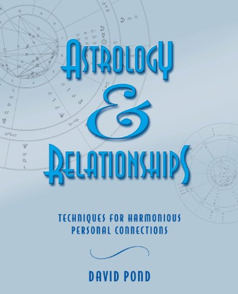 Astrology & Relationships: Techniques for Harmonious Personal Connections