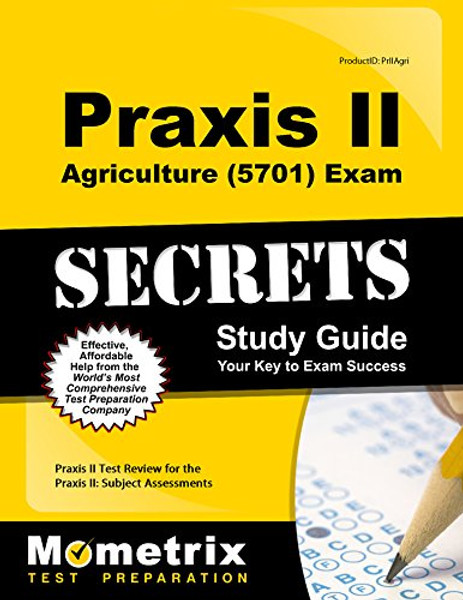 Praxis II Agriculture (5701) Exam Secrets Study Guide: Praxis II Test Review for the Praxis II: Subject Assessments (Mometrix Secrets Study Guides)