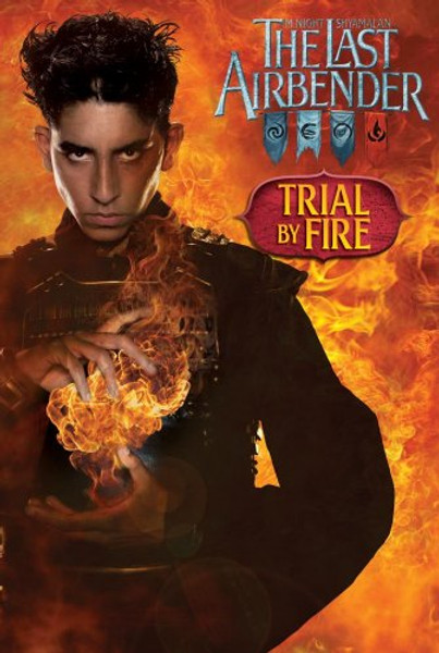 Trial by Fire (The Last Airbender Movie) Trial by Fire (The Last Airbender Movie)