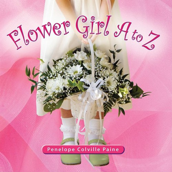 Flower Girl A to Z