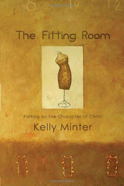 The Fitting Room: Putting On the Character of Christ
