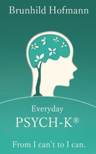 Everyday PSYCH-K: From I cant to I can