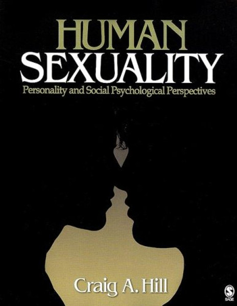 Human Sexuality: Personality and Social Psychological Perspectives Human Sexuality: Personality and Social Psychological Perspectives