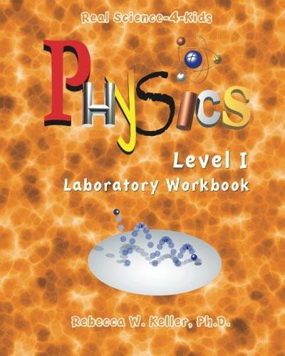 Real Science-4-Kids Physics I Laboratory Worksheets