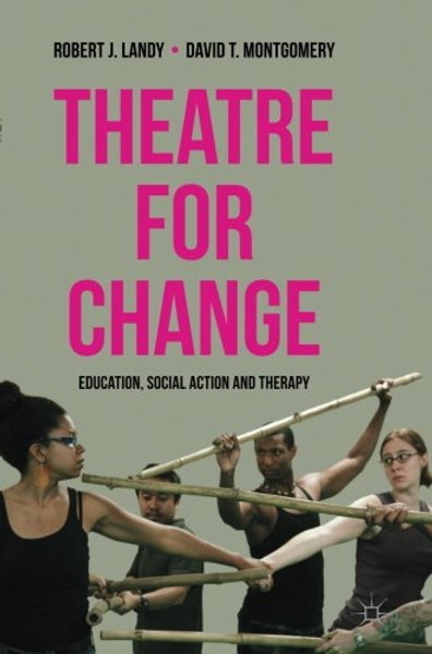 Theatre for Change: Education, Social Action and Therapy