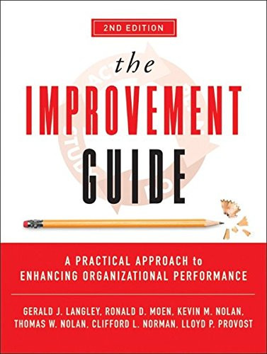 The Improvement Guide: A Practical Approach to Enhancing Organizational Performance