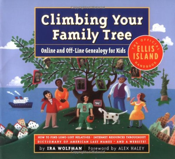 Climbing Your Family Tree : Online and off-Line Genealogy for Kids