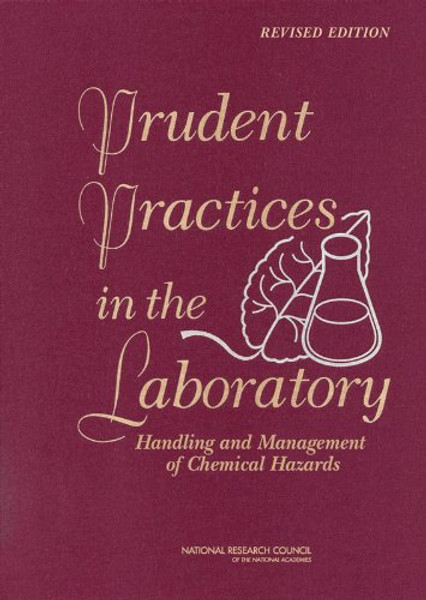 Prudent Practices in the Laboratory: Handling and Management of Chemical Hazards, Updated Version