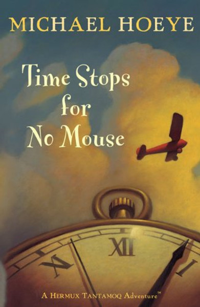 Time Stops for No Mouse (Hermux Tantamoq Adventures (Paperback)) Time Stops for No Mouse (Hermux Tantamoq Adventures (Paperback))