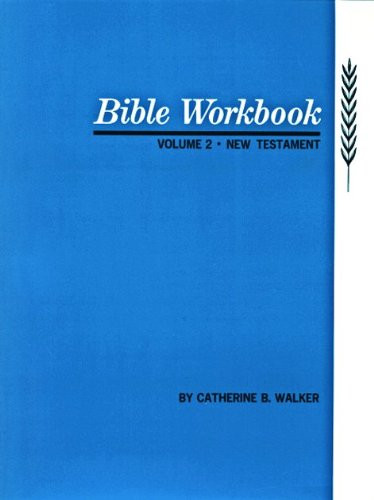 Bible Workbook, Volume 2 -- New Testament