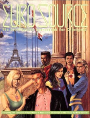 Eurosource: The Euro Theatre Sourcebook for Cyberpunk