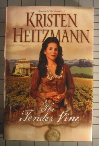 The Tender Vine (Diamond of the Rockies, Book 3)