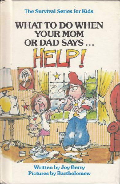 What to Do When Your Mom or Dad Says Help! (Survival Series for Kids)