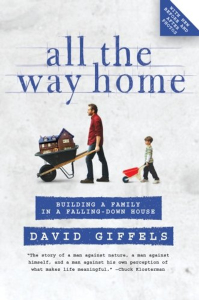 All the Way Home: Building a Family in a Falling-Down House