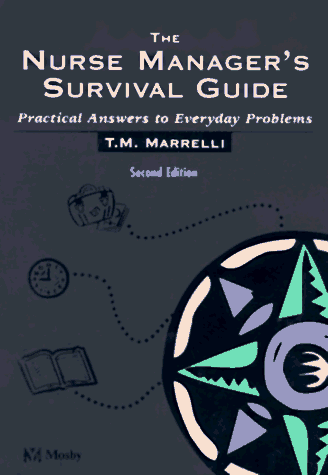 Nurse Manager's Survival Guide: Practical Answers to Everyday Problems