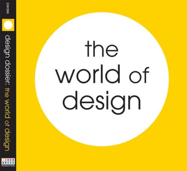 Design Dossier: The World of Design (Design Dossiers)