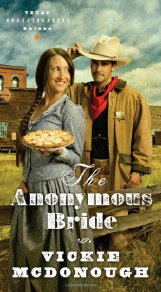 THE ANONYMOUS BRIDE (Texas Boardinghouse Brides) THE ANONYMOUS BRIDE (Texas Boardinghouse Brides)