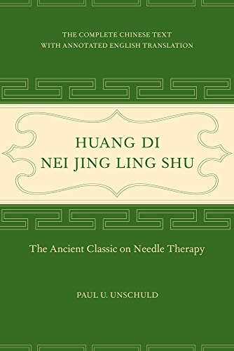 Huang Di Nei Jing Ling Shu: The Ancient Classic on Needle Therapy