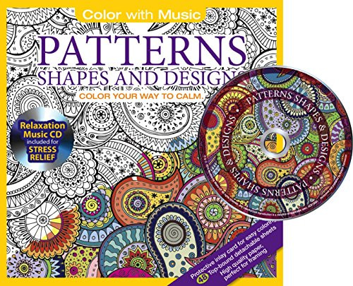 Patterns Shapes & Designs Adult Coloring Book With Bonus Relaxation Music CD Included: Color With Music