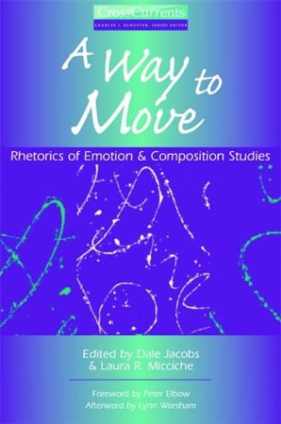 A Way to Move: Rhetorics of Emotion and Composition Studies