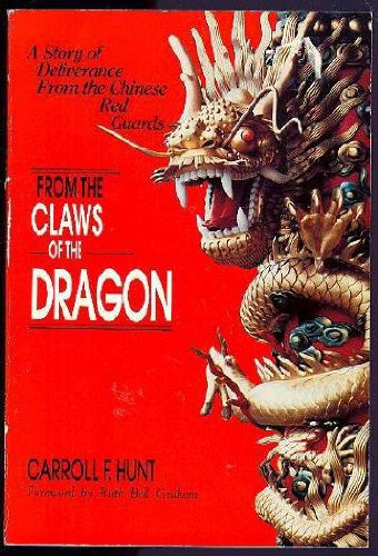 From the Claws of the Dragon: A Story of Harry Lee's Deliverance from the Chinese Red Guards