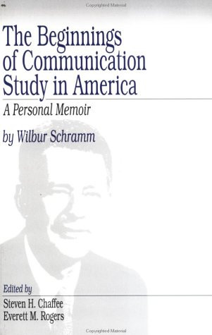 The Beginnings of Communication Study in America: A Personal Memoir