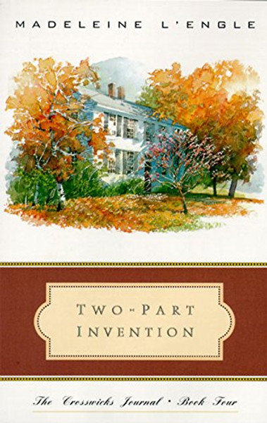 Two-Part Invention: The Story of a Marriage (The Crosswicks Journal, Book 4)