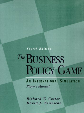 The Business Policy Game: An International Simulation: Player's Manual (4th Edition)