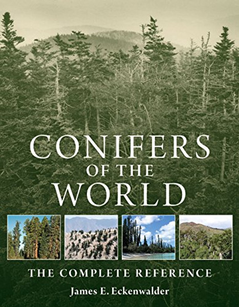Conifers of the World: The Complete Reference Conifers of the World: The Complete Reference