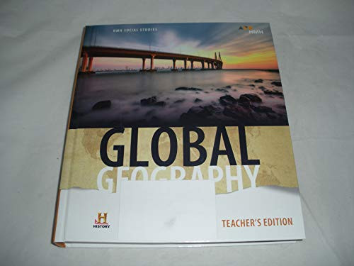 Global Geography (HMH Social Studies) Teachers Edition 2019