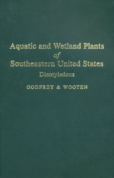 Aquatic and Wetland Plants of Southeastern United States: Dicotyledons Aquatic and Wetland Plants of Southeastern United States: Dicotyledons
