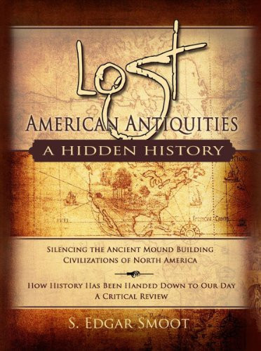 Lost American Antiquities: A Hidden History (Hardcover Book)