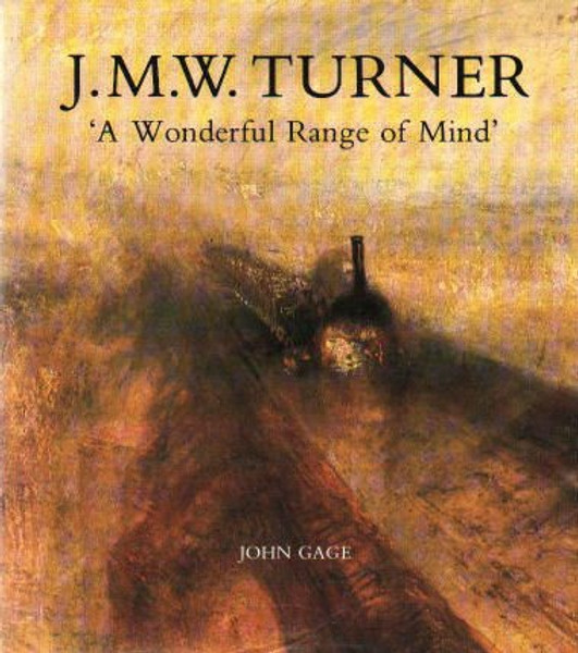 J. M. W. Turner: `A Wonderful Range of Mind`
