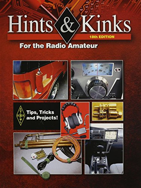 Hints and Kinks for the Radio Amateur